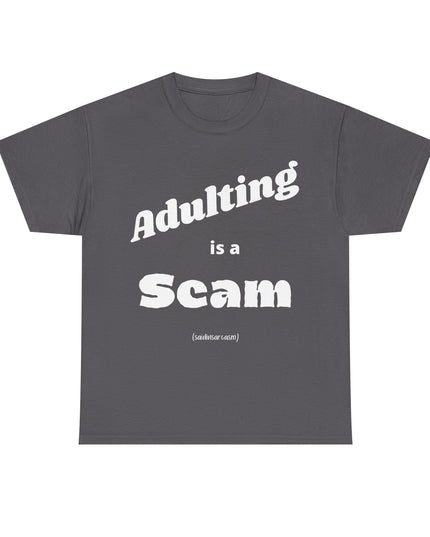 'Adulting is a Scam' Shirt