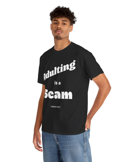 'Adulting is a Scam' Shirt