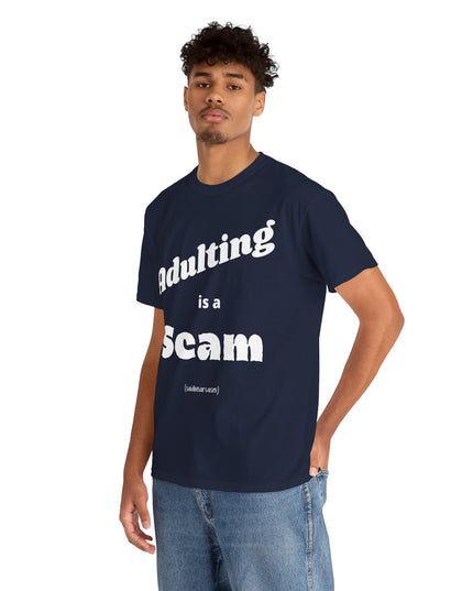 'Adulting is a Scam' Shirt