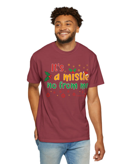 'Mistle No From Me' T-Shirt — Funny Christmas Holiday Tee