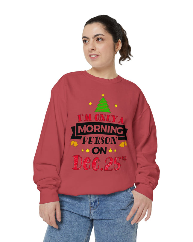 Christmas Sweatshirt "I’m Only A Morning Person On Dec. 25th"