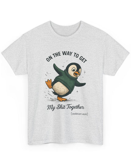 'On My Way ..... Sh*t Together' Shirt