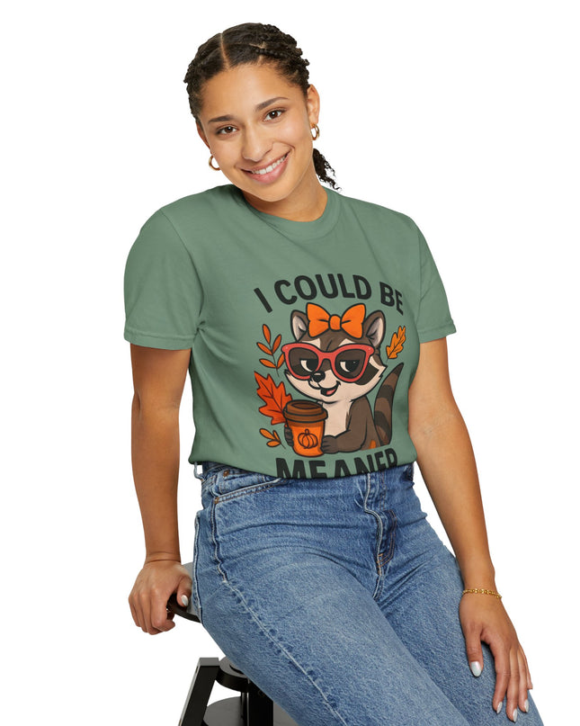 'I Could be Meaner' Raccoon Shirt