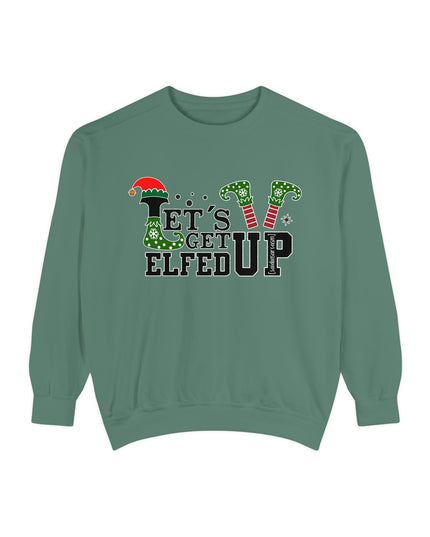 'Let's Get Elfed Up' Sweatshirt - Funny Christmas Holiday Pullover