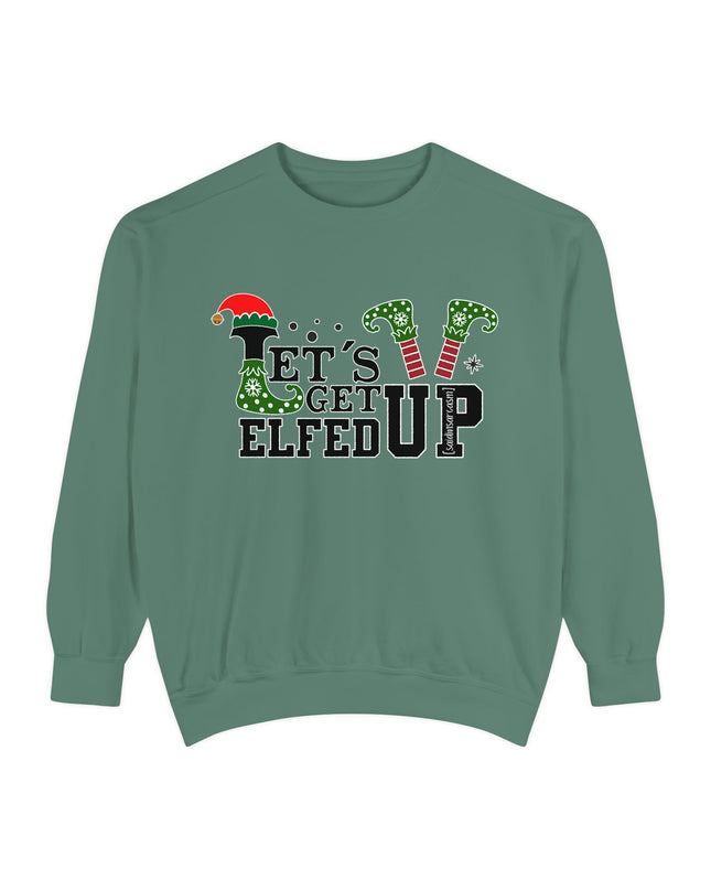 'Let's Get Elfed Up' Sweatshirt - Funny Christmas Holiday Pullover