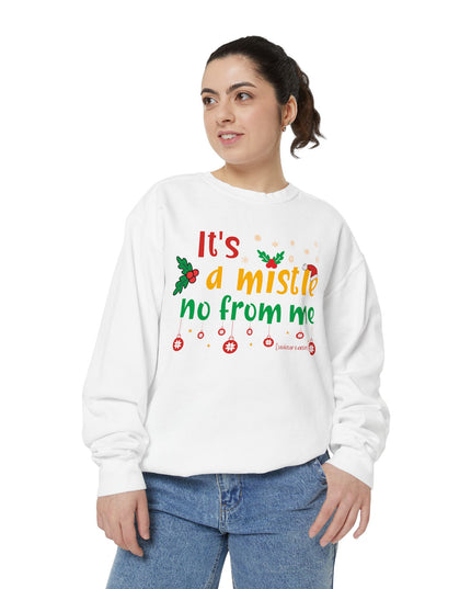 Holiday Sweatshirt — "It’s a Mistle(no) From Me" Christmas Sweater