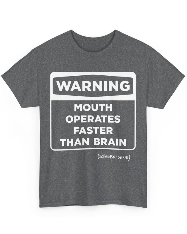 'Warning: Mouth operates faster than Brain' Shirt