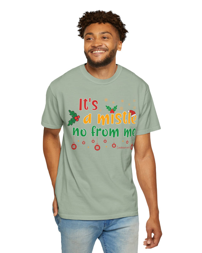 'Mistle No From Me' T-Shirt — Funny Christmas Holiday Tee