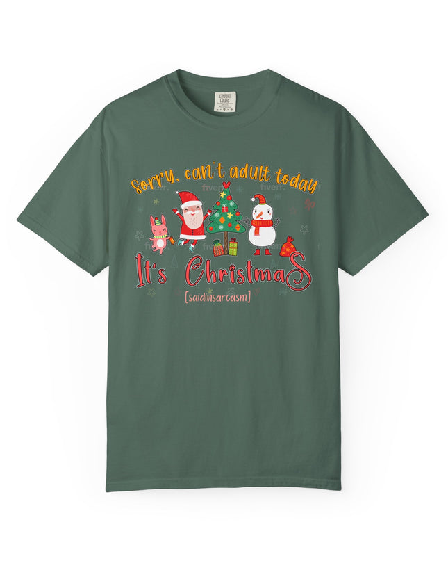 Christmas Graphic T-Shirt — "Sorry, can't adult today. It's Christmas" Holiday Tee