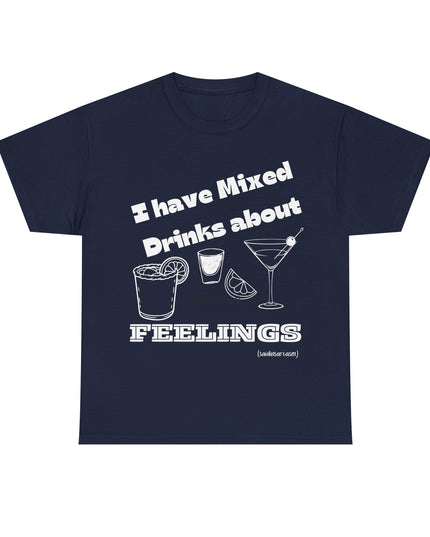 'Mixed Drinks About Feelings' Shirt