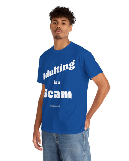 'Adulting is a Scam' Shirt