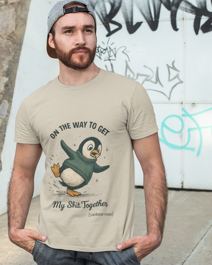 'On My Way ..... Sh*t Together' Shirt