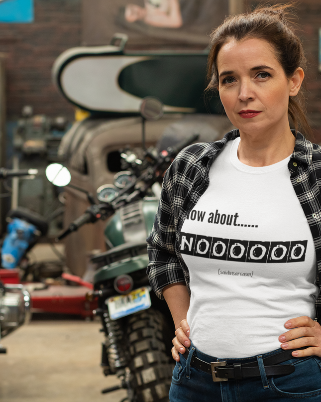 How About Noooooo Unisex T-Shirt - Funny Apparel, Casual Wear, Gift for Friends, Quirky Statement Tee, Relaxed Fit