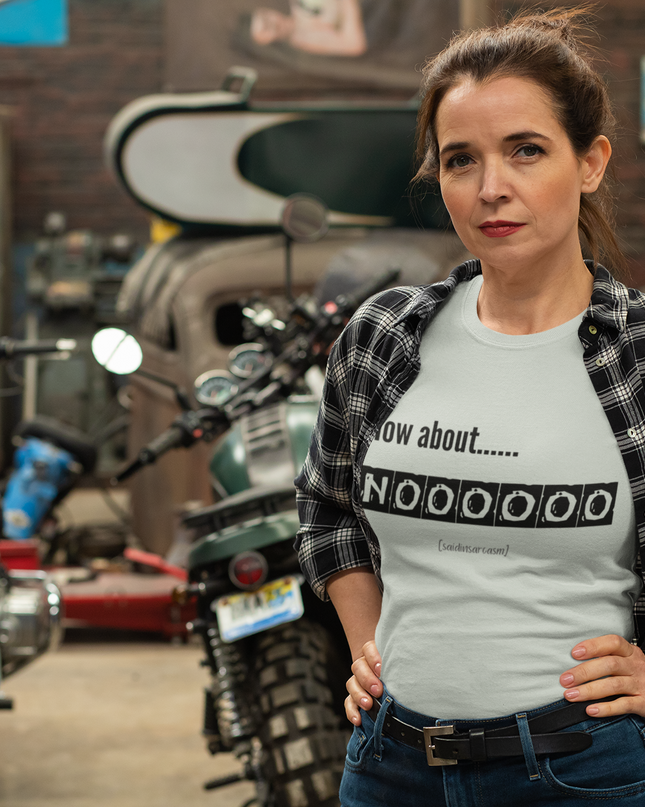 How About Noooooo Unisex T-Shirt - Funny Apparel, Casual Wear, Gift for Friends, Quirky Statement Tee, Relaxed Fit