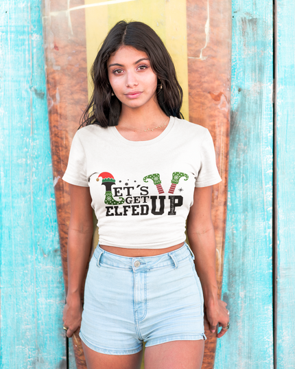 'Let’s Get Elfed Up' - Christmas T-Shirt