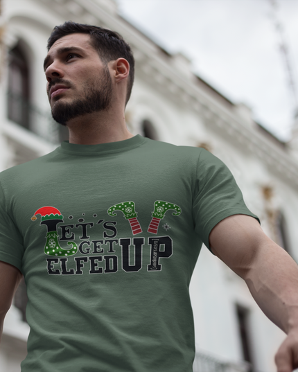 'Let’s Get Elfed Up' - Christmas T-Shirt