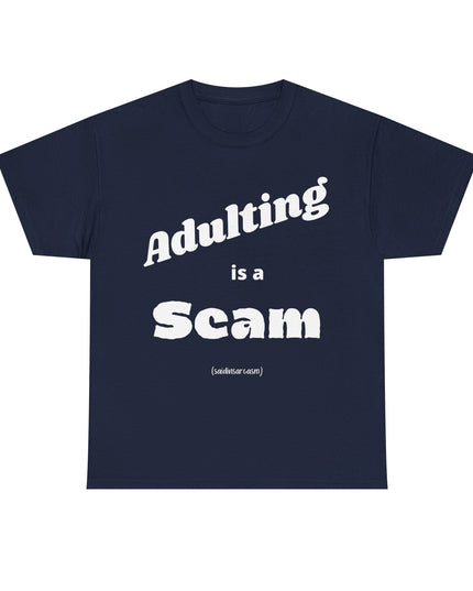 'Adulting is a Scam' Shirt