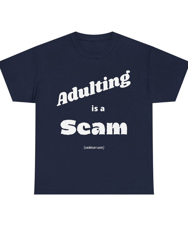 'Adulting is a Scam' Shirt