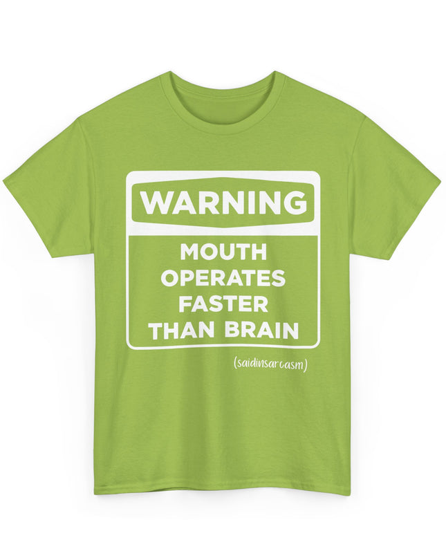 'Warning: Mouth operates faster than Brain' Shirt