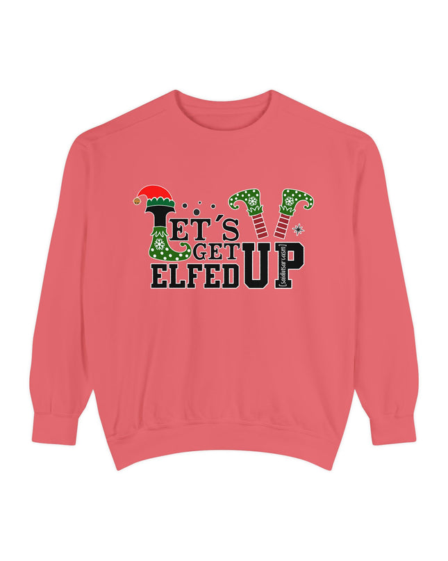 'Let's Get Elfed Up' Sweatshirt - Funny Christmas Holiday Pullover