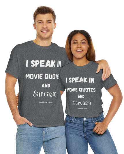 'I Speak in Movie Quotes and Sarcasm' Shirt