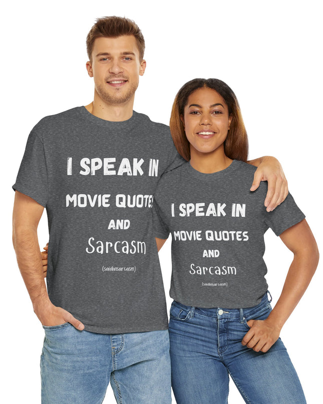 'I Speak in Movie Quotes and Sarcasm' Shirt