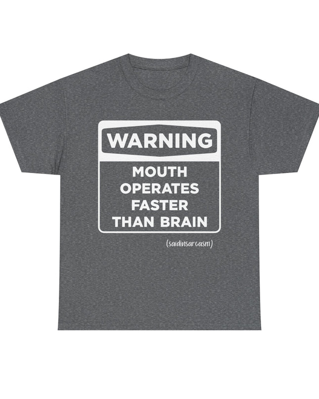 'Warning: Mouth operates faster than Brain' Shirt