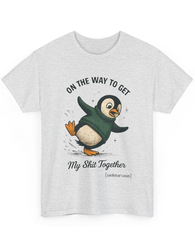 'On My Way ..... Sh*t Together' Shirt