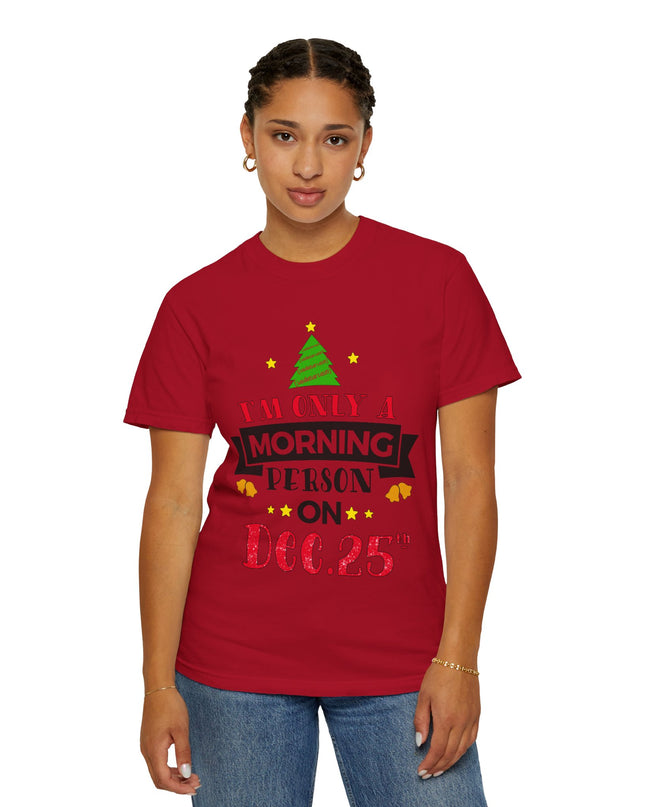 Christmas T-Shirt — “I’m Only a Morning Person on Dec. 25” Holiday Tee