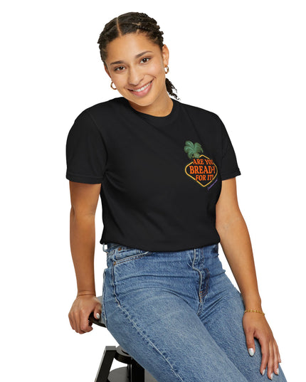 'Are you Bread-y for it?' T Shirt