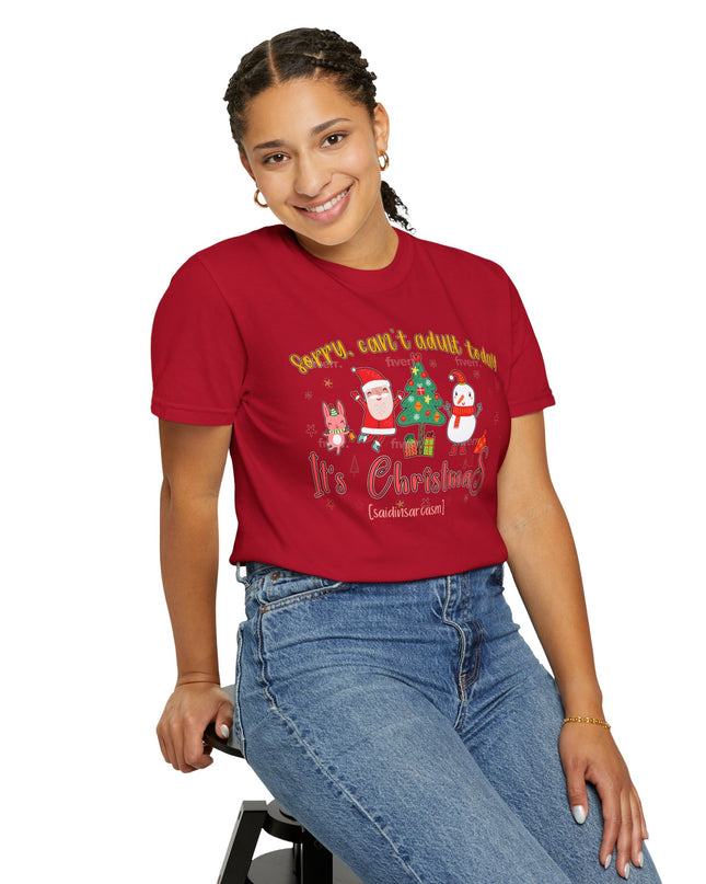 Christmas Graphic T-Shirt — "Sorry, can't adult today. It's Christmas" Holiday Tee