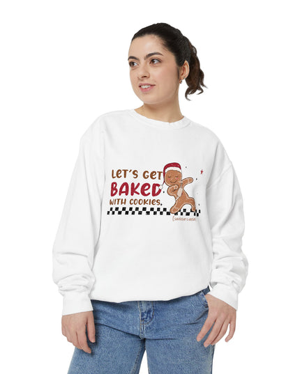 'Let’s Get Baked with Cookies' Sweatshirt — Gingerbread Holiday Crewneck