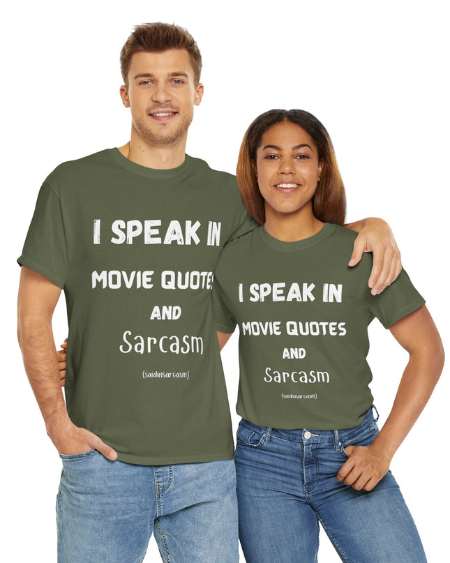 'I Speak in Movie Quotes and Sarcasm' Shirt