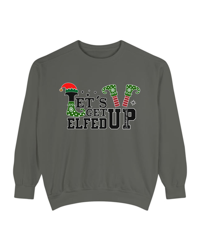 'Let's Get Elfed Up' Sweatshirt - Funny Christmas Holiday Pullover