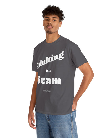 'Adulting is a Scam' Shirt