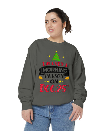 Christmas Sweatshirt "I’m Only A Morning Person On Dec. 25th"