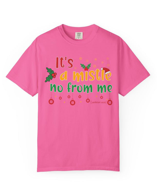 'Mistle No From Me' T-Shirt — Funny Christmas Holiday Tee