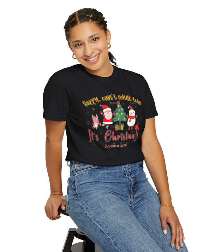 Christmas Graphic T-Shirt — "Sorry, can't adult today. It's Christmas" Holiday Tee