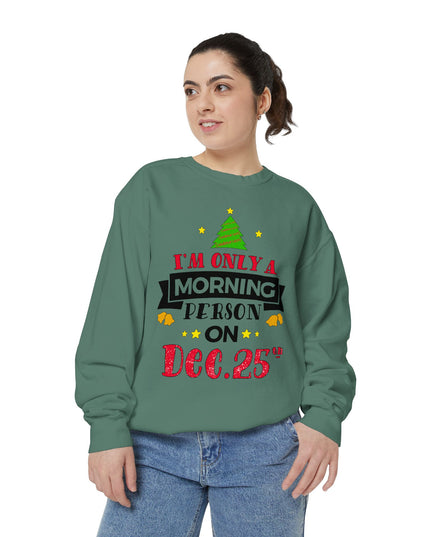Christmas Sweatshirt "I’m Only A Morning Person On Dec. 25th"