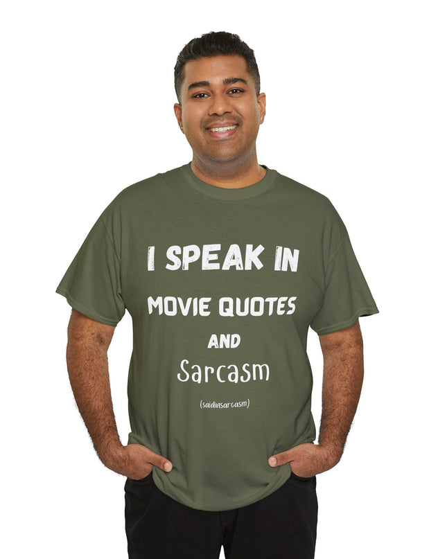 'I Speak in Movie Quotes and Sarcasm' Shirt