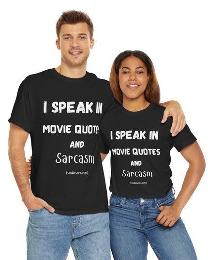'I Speak in Movie Quotes and Sarcasm' Shirt