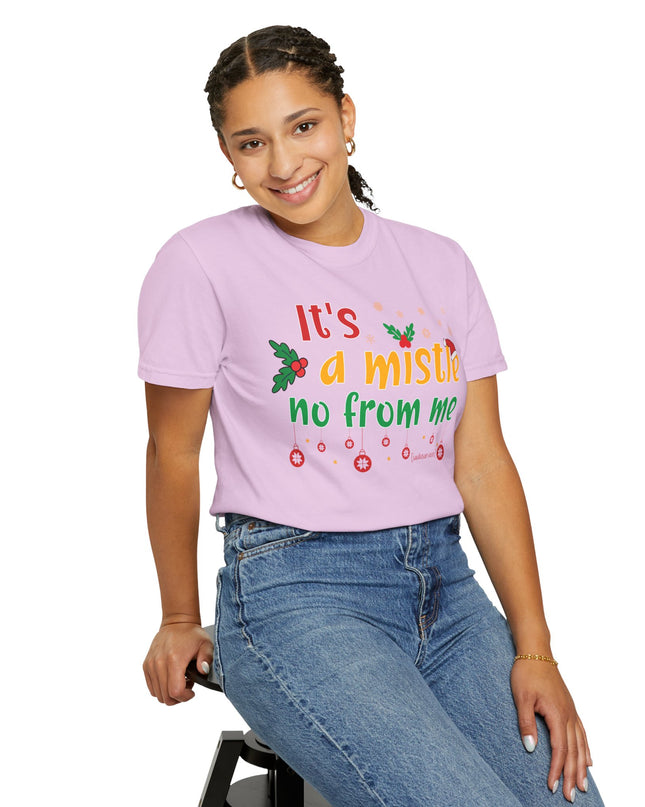'Mistle No From Me' T-Shirt — Funny Christmas Holiday Tee
