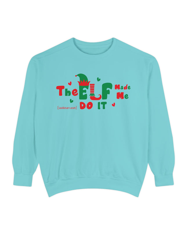 Christmas Sweatshirt - "The ELF Made Me Do It" Holiday Crewneck