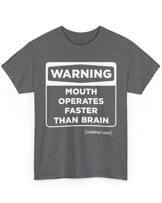 'Warning: Mouth operates faster than Brain' Shirt
