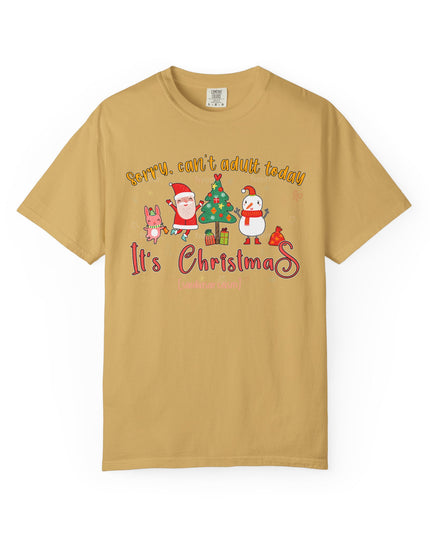 Christmas Graphic T-Shirt — "Sorry, can't adult today. It's Christmas" Holiday Tee