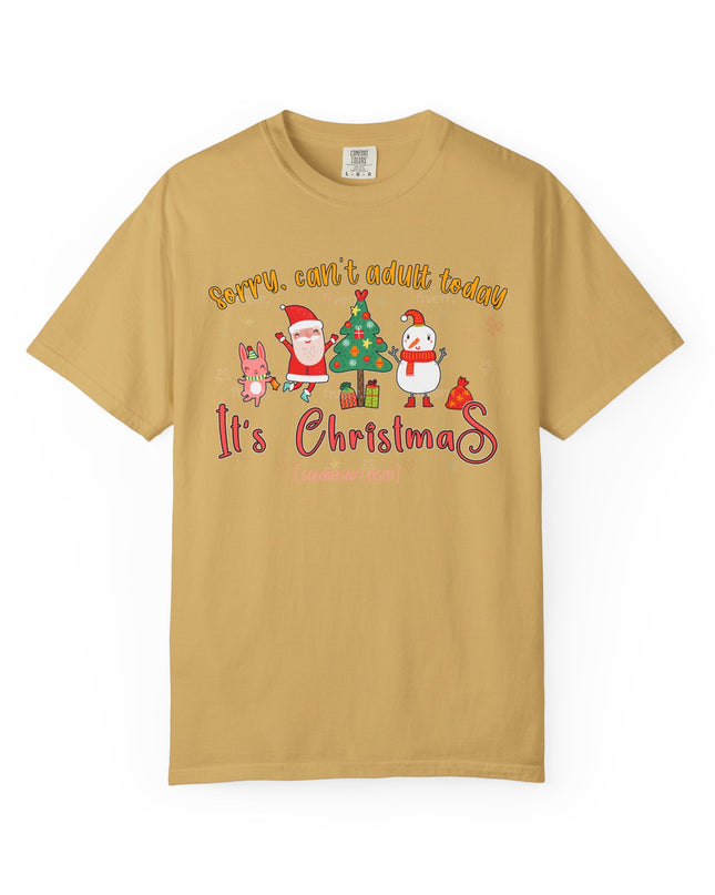 Christmas Graphic T-Shirt — "Sorry, can't adult today. It's Christmas" Holiday Tee