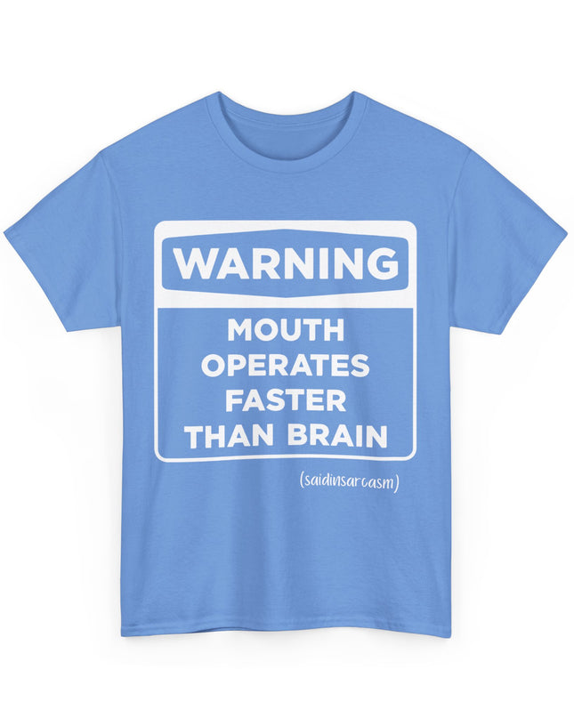 'Warning: Mouth operates faster than Brain' Shirt