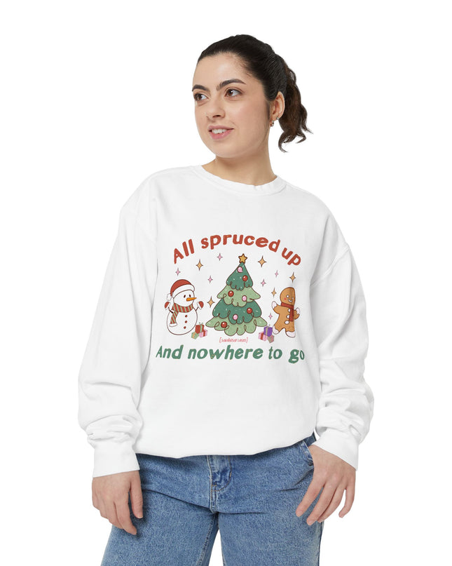 'All Spruced up and Nowhere to Go' - Holiday crewneck