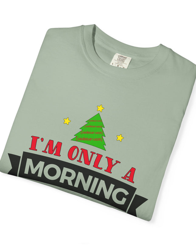 Christmas T-Shirt — “I’m Only a Morning Person on Dec. 25” Holiday Tee