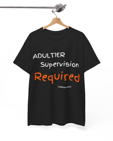 'Adultier Supervision Required' Shirt